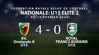 Match National Elite 2 ⚽KVOostende AU15 🆚 Royal Francs Borains U15  10 Février 2024 [upl. by Inaej]