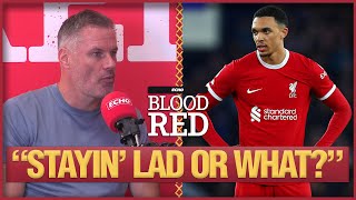 quotSTAYIN LAD OR WHATquot  Jamie Carragher discusses Trent AlexanderArnolds Liverpool future [upl. by Lihka]