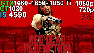 Red Dead Redemption  GTX 1660  GTX 1650  GTX 1050 Ti  GT 1030 i5 4590 [upl. by Timmy]