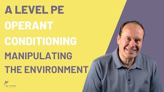 A LEVEL PE OPERANT CONDITIONING  Manipulating The Environment [upl. by Tevis]