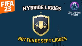 FIFA 23  SBCDCE HYBRIDE LIGUES  BOTTES DE SEPT LIGUES PACK OPENING [upl. by Ihdin]