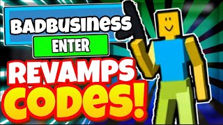 NOVEMBER 2021 BAD BUSINESS CODES REVAMPS UPDATE ALL NEW WORKING CODES ROBLOX BAD BUSINESS [upl. by Gombach]