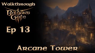 Baldurs Gate 3 Walkthrough E13 Arcane Tower [upl. by Offen]