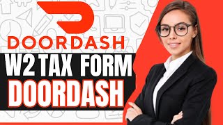 How to Get Doordash W2 Tax Form 2024 [upl. by Hajidahk]