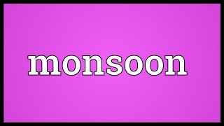 Monsoon Meaning [upl. by Irem]