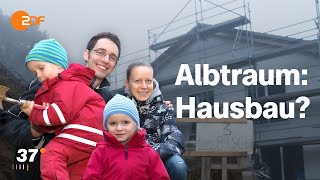 Darum war unser Hausbau ein Albtraum I 37 Grad [upl. by Odnanref]