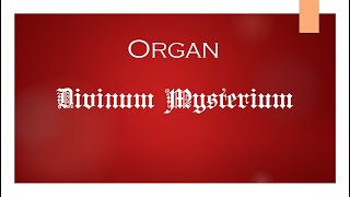 ORGAN IMPROVISATION  Variations on quotDivinum Mysteriumquot Of the Fathers Love Begotten [upl. by Nnoj311]