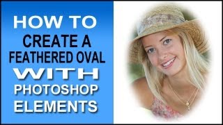 How To Do A Feathered Oval Effect with Photoshop Elements [upl. by Roque]