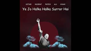 Nusrat Fateh Ali Khan  Ye Jo Halka Halka Suroor Hai [upl. by Lema]