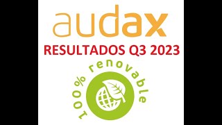 RESULTADOS AUDAX Q3 2023 [upl. by Fanny]