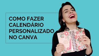 Como fazer calendário personalizado no Canva [upl. by Aniled218]