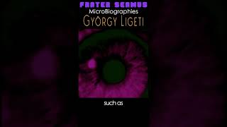 Gyorgi Ligeti  AvanteGarde Innovations and Atmospheres [upl. by Ellenohs768]