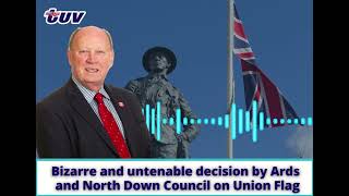 Bizarre and indefensible decision by Ards and North Down Council on Union Flag [upl. by Ellemac871]