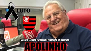 MORRE O LOCUTOR ESPORTIVO E EX TÉCNICO DO FLAMENGO APOLINHO [upl. by Atinej]