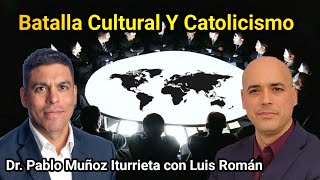 ‼️Por Las ALMAS Y Civilización 🙏 BATALLA Cultural Y CATOLICISMO 🔥 Pablo Muñoz Iturrieta y Luis Román [upl. by Ycnaffit]