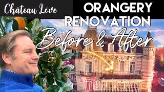 CHATEAU RENOVATION THE ORANGERY  Before After amp a Big Reveal [upl. by Fiden]