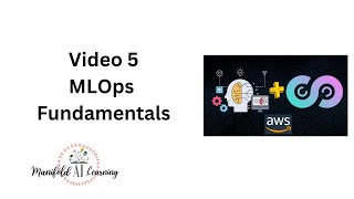 Video 5  MLOps Fundamentals  MLOps with AWS [upl. by Noryv]