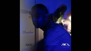 Baseline  Kice AWOL Productions  AUDIO ONLY [upl. by Larisa]