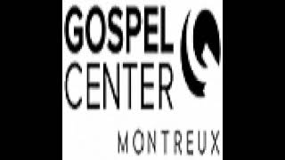 Gospel Center Montreux [upl. by Selina]