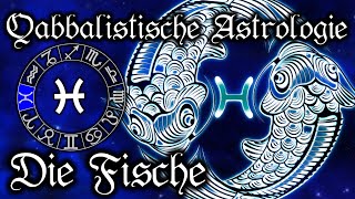 Fische das Sternzeichen  Qabbalistische Astrologie lernen Tierkreiszeichen und Horoskop [upl. by Naelopan114]