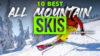 BEST ALL MOUNTAIN SKIS 10 All Mountain Skis 2023 Buying Guide [upl. by Avlasor]