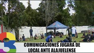 Comunicaciones jugará de local ante Alajuelense [upl. by Muriel]