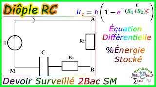 Dipole RC  Circuit RC  Équation Différentielle  2 Bac SM  Exercice 2 [upl. by Aniat192]