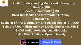 Unit1 Understanding Media and Information Literacy Mil Block1 BNM 023 SEM2 BAFJDM SOJNMS ignou [upl. by Esidnak]