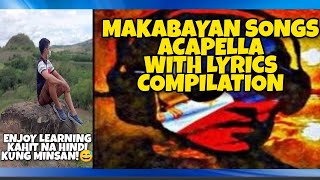 MAKABAYAN SONGS ACAPELLA WITH LYRICS COMPILATION I PRECKLY [upl. by Itnuahsa]