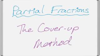 CoverUp Method for Partial Fraction Decomposition [upl. by Bullough733]