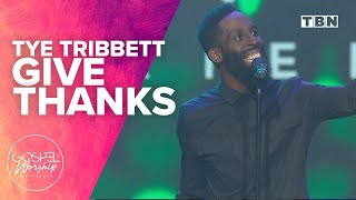 Tye Tribbett Give Thanks  Gospel Worship Experience [upl. by Darda]