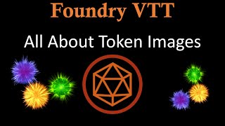 Foundry VTT All About Token Images  Multisided Tokens and More [upl. by Wisnicki]