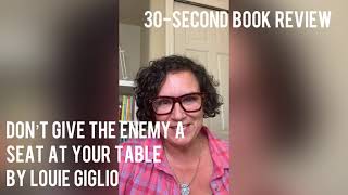 DONT GIVE THE ENEMY A SEAT AT YOUR TABLE by Louie Giglio 30Second Book Review [upl. by Stich676]