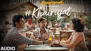 Full Audio Khairiyat  CHHICHHORE  Sushant Shraddha  Pritam Amitabh Bhattacharya [upl. by Janene]