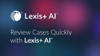 Review Cases Quickly with Lexis AI [upl. by Thedrick]