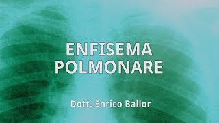 Enfisema Polmonare  Dott Enrico Ballor Pneumologo [upl. by Atnamas]