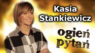 Kasia Stankiewicz  Ogień Pytań [upl. by Nilac269]