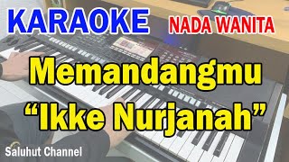 MEMANDANGMU ll KARAOKE DANGDUT SLOW ll IKKE NURJANAH ll NADA WANITA ADO [upl. by Straus37]