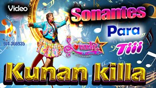 SONANTES PARA Tiii  TEMA KUNAN KILLA  SOLO PRIMICIAS [upl. by Snej]