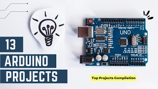 13 Great Arduino Project Ideas for Beginners [upl. by Annahtur]