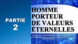 Homme Porteur de Valeurs Éternelles Partie 2 [upl. by Aiekal]