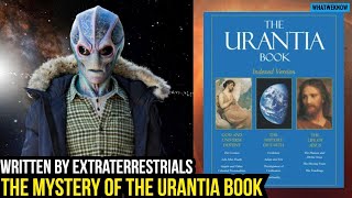 Written By Extraterrestrials  The Mystery Of The Urantia Book [upl. by Nnylkcaj]