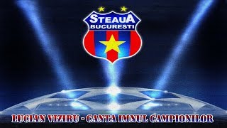 Lucian Viziru  Canta Imnul Campionilor versuri [upl. by Nerua]