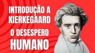 Søren Kierkegaard O desespero humano [upl. by Retsof]