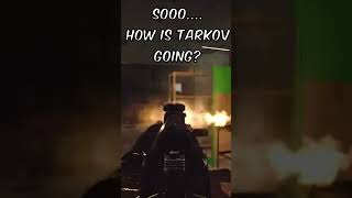 SoooHows Tarkov going escapefromtarkov [upl. by Netsriik550]