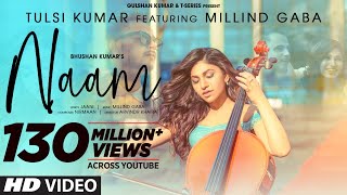 Naam Official Video  Tulsi Kumar Feat Millind Gaba  Jaani NirmaanArvindr Khaira  Bhushan Kumar [upl. by Intihw]