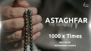 Astagfirullah Al Azeem  1000 Times  Zikr ᴴᴰ  Mohammad Shariq  Listen Daily [upl. by Panaggio]