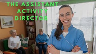 The Assistant Activity Director thenursinghomeadministrato9502 [upl. by Echo]