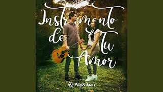 Instrumento de Tu Amor [upl. by Eelik]