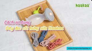 Cách sử dụng dây đeo cốc hứng sữa Haakaa [upl. by Ellenad597]